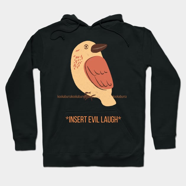 Kookaburra Insert Evil Laugh Hoodie by nathalieaynie